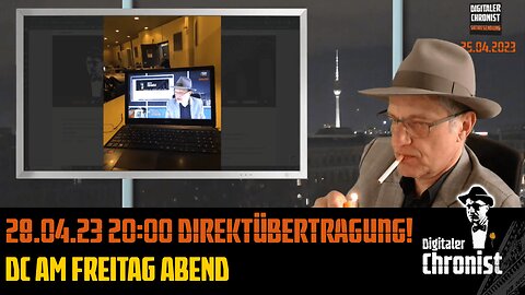 Aufzeichnung vom 28.04.23 Direktübertragung! DC am Freitag Abend