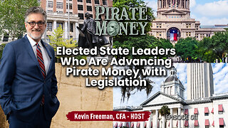 Meet Leading Legislators Are Advancing Pirate Money in Their States | Ep 011