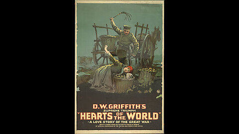 Hearts Of The World (1918 Film) -- Directed by D.W. Griffith -- Full Movie