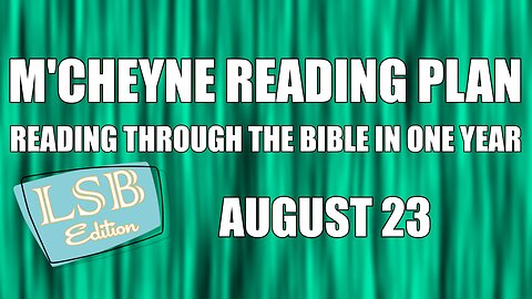 Day 235 - August 23 - Bible in a Year - LSB Edition