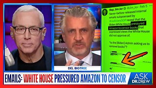 White House Emails Pressured Amazon To CENSOR Books on Vaccines & COVID - Del Bigtree, Dr Drew
