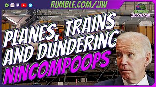 Planes, Trains, & Dundering Nincompoops
