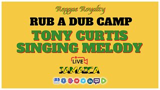 Official Reggae Exclusive at Rub A Dub Camp: Tony Curtis & Singing Melody Live In Jamaica 🇯🇲