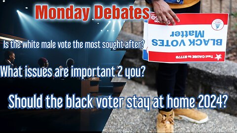 Debate Show: Should the black voter stay at home 2024?