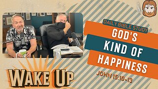 WakeUp Daily Devotional | God's Kind of Happiness | John 15:10-13