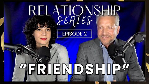 Relationship Series #2 - Friendship