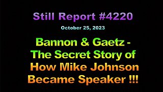 Bannon & Gaetz on How Mike Johnson Became Speaker !!!, 4220