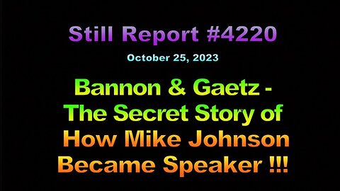 Bannon & Gaetz on How Mike Johnson Became Speaker !!!, 4220