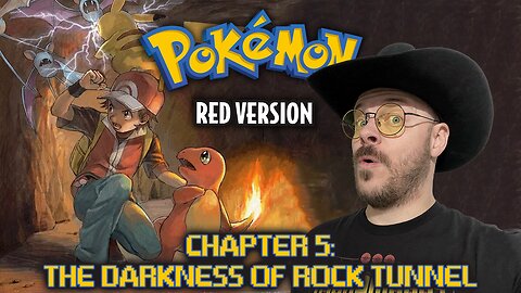 Pokemon Red | Chapter 5: The Darkness of Rock Tunnel