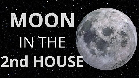 Moon in the 2nd house in Astrology