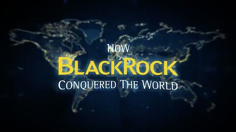 How BlackRock Conquered the World