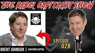 Brent Johnson (Dollar, Stocks, Gold) The Rebel Capitalist Show Ep. 28!