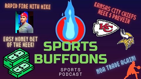 Kansas City Chiefs Week 5 Preview + Mike's Rapid Fire + Easy Money Bet | Sports Buffoons