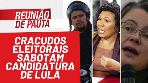 Cracudos eleitorais sabotam candidatura de Lula - Reunião de Pauta nº 905 - 21/02/22