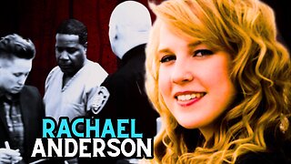 The Brutal and Barbaric Murder of Rachael Nicoletta Anderson