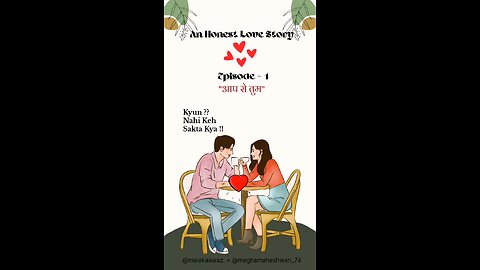 Episode-1/आप से तुम An Honest Love story love stories