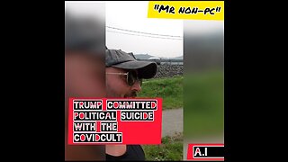 MR. NON-PC - Trump Committed Political Suicide With The CovidCult