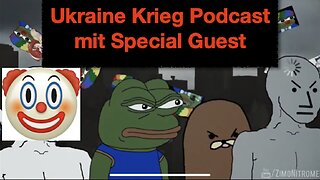 Ukraine Krieg Podcast mit Special Guest