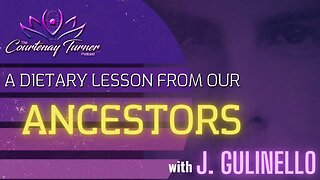 Ep. 200 : A Dietary Lesson From Our Ancestors w/ J. Gulinello | The Courtenay Turner Podcast