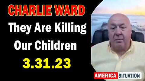 Charlie Ward Latest Intel Mar 31: "They Are Killing Our Children"