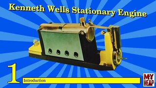 Kenneth Wells Stationary Engine - 01 - Introduction