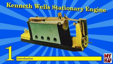 Kenneth Wells Stationary Engine - 01 - Introduction