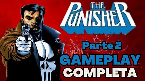 GAMEPLAY COMPLETA ATÉ ZERAR | The Punisher (Arcade) - Parte 2