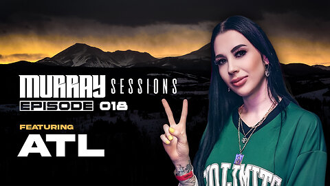 Murray Sessions 018 (feat. ATL)