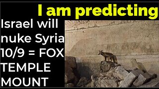 I am predicting: Israel will nuke Syria on Oct 9 = FOX AT TEMPLE MOUNT