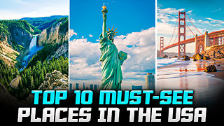 Top 10 Must-See USA Destinations