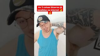 3 coisas bizarras já vendidas na internet 💰💰