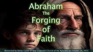 Abraham - the Forging of Faith