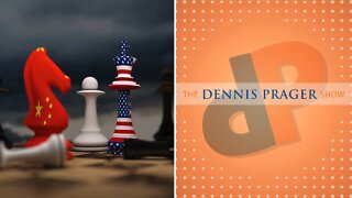 Dennis Prager: Does The USA Stand A Chance Against China?