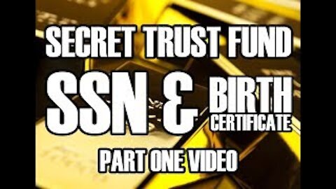 Secret Trust Fund - SSN & Birth Certificate - Fisher / Tank / Harvey / Heather - Part 1