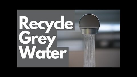 What Can You Do With Your Grey Water While Living Off Grid?