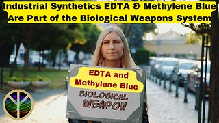 EDTA and Methylene Blue Are Part of the Biological Weapons System