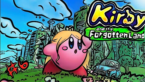 Lost and Confused in Kirby and The Forgotten Land Part 6