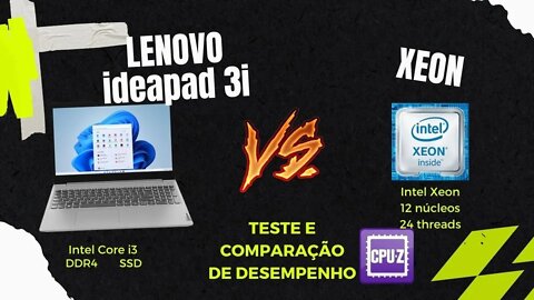 Notebook Lenovo Ideapad 3i Contra um Xeon Monstro de 12 Núcleos! Como Será que ele se sai? (CPU-Z)