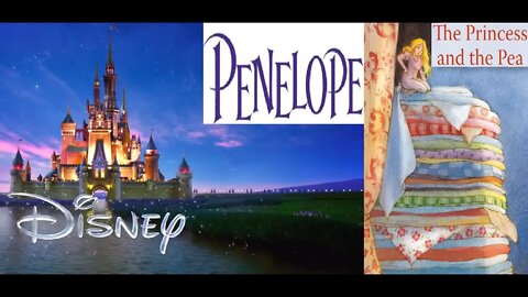 Disney's Penelope, The Princess and the Pea Movie - Said to be LOOSELY Based on the Fairy Tale