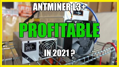Antminer L3+ Profitability | 2021