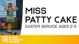 Miss Patty Cake [Easter Service Ages 2-5]
