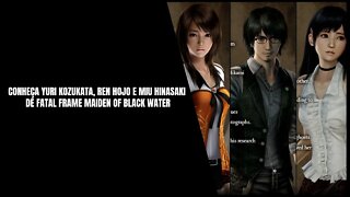 Conheça Yuri Kozukata, Ren Hojo e Miu Hinasaki de Fatal Frame Maiden of Black Water