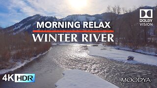 4K HDR Nature Videos - Winter River Morning Relaxation - A Bright New Day