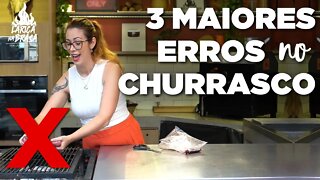 3 MAIORES ERROS DO CHURRASCO