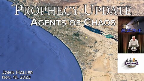 2023-11-19-John-Hallers-Prophecy-Update-Agents-of-Chaos