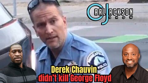 Derek Chauvin didn’t kill George Floyd
