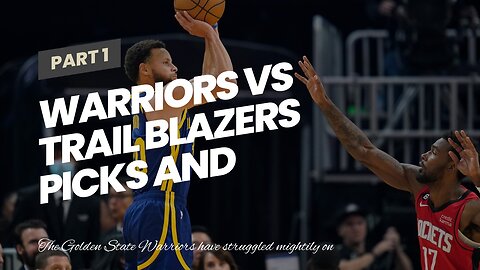 Warriors vs Trail Blazers Picks and Predictions: Wednesday's Warriors Full of Woe