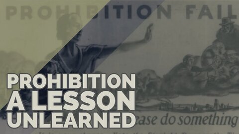 Prohibition - A Lesson Unlearned