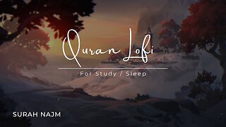 Quran For Sleep / Study Sessions - Relaxing Quran - Surah Najm