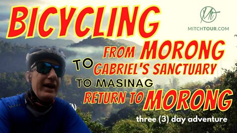 BICYCLING from MORONG to Gabriel's Sanctuary to MASINAG to MORONG — 3 Day Adventure